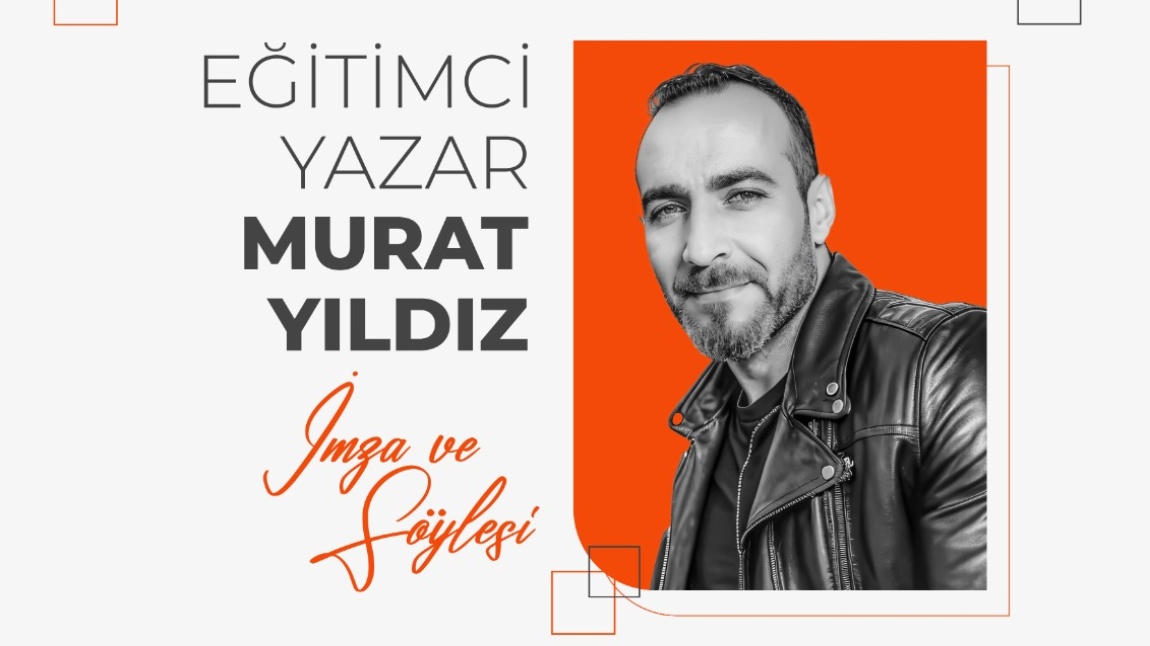 Eğitimci Yazar Murat Yıldız Okulumuza geliyor