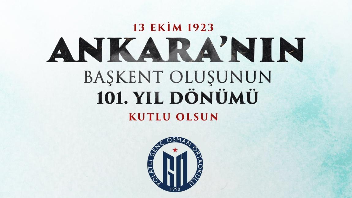 Ankara'nın Başkent Oluşunun 101. Yıl Dönümü Kutlu Olsun